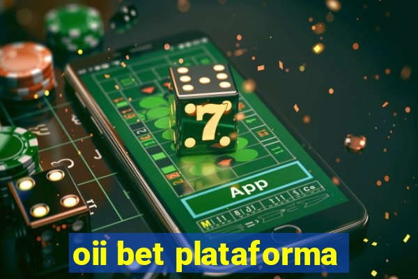 oii bet plataforma